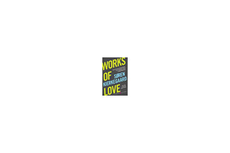 Works of Love - Soren Kierkegaard