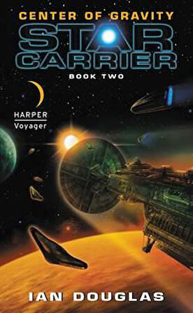 The Center of Gravity (Star Carrier 2) - Ian Douglas