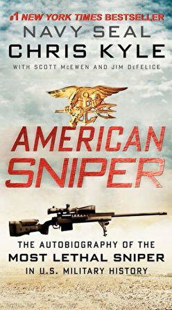 American Sniper: The Autobiography of the Most Lethal Sniper in U.S. Military History - Chris Kyle