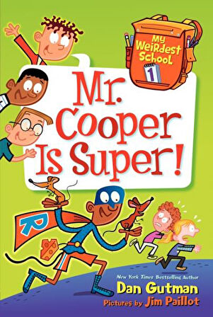 My Weirdest School 1: Mr. Cooper is Super - Dan Gutman
