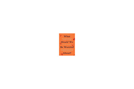 What Should We Be Worried About - John Brockman