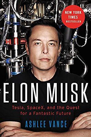 Elon Musk: Tesla, Spacex, And The Quest For A Fantastic Future Ciltli Kapak - Ingilizce - Ashlee Vance