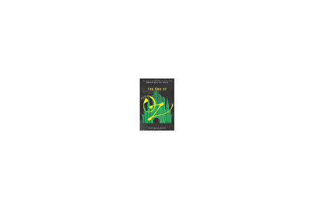 The End Of Oz (Dorothy Must Die 4) - Danielle Paige