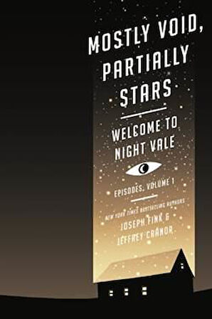 Mostly Void, Partially Stars (Welcome To Night Vale Episodes Vol 1) - Joseph Fink
