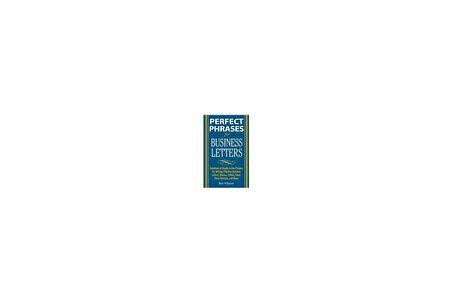 Perfect Phrases for Business Letters - Ken O'Quinn