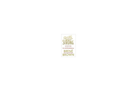 Rising Strong - Brene Brown