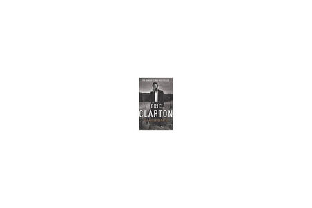 Eric Clapton: Autobiography - Eric Clapton