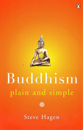 Buddhism: Plain and Simple - Steve Hagen