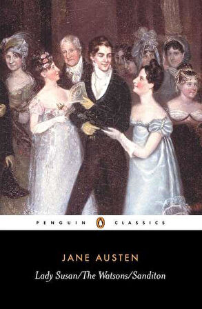 Lady Susan, The Watsons, Sanditon - Margaret Drabble