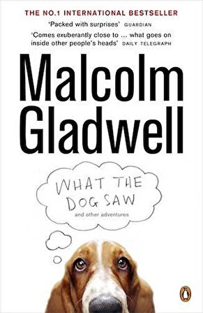 What The Dog Saw: Other Adventures - Malcolm Gladwell