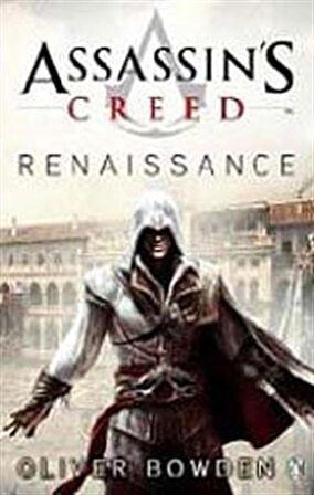 Assassin's Creed / Renaissance / Oliver Bowden