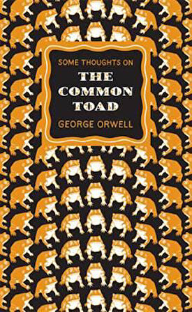 Some Thoughts On The Common Toad (Penguin Great Ideas) - George Orwell