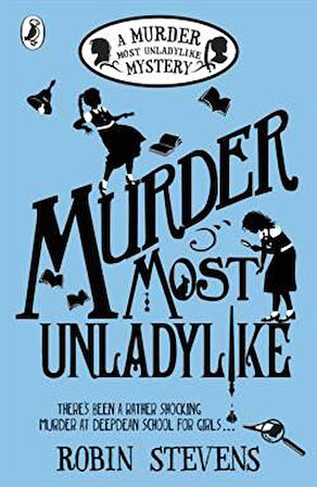 Murder Most Unladylike - Robin Stevens