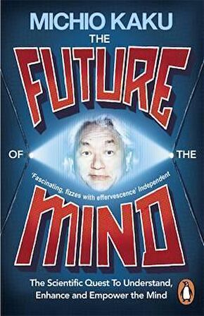 The Future of the Mind (Michio Kaku)