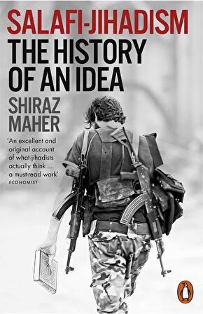 Salafi-Jihadism: The History of an Idea - Shiraz Maher