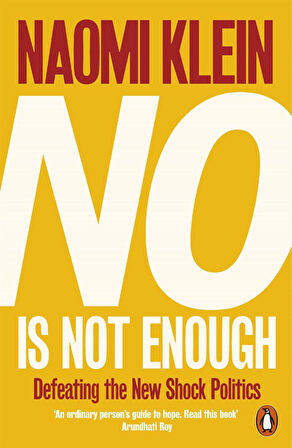 No is Not Enough:Defeating the New Shock Politics - Naomi Klein