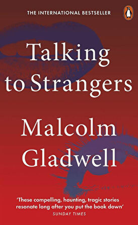 Talking to Strangers What We Should Know About the People We Don't Know - Malcolm Gladwell