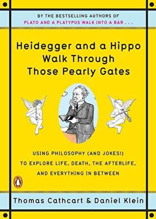 Heidegger and a Hippo Walk Through Those Pearly Gates - Thomas Cathcart and Daniel Klein