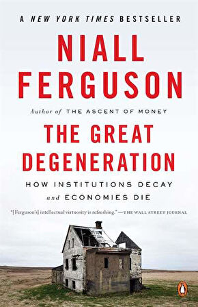 The Great Degeneration - Niall Ferguson