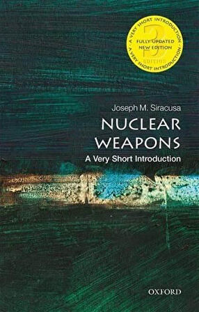 Nuclear Weapons: A Very Short Introduction (Very Short Introductions) - Joseph Siracusa