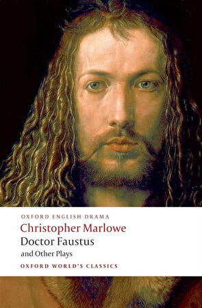 Doctor Faustus and Other Plays Doctor Faustus, A- And B- Texts ; The Jew of Malta ; Edward II - Oxford English Drama - Eric Rasmussen