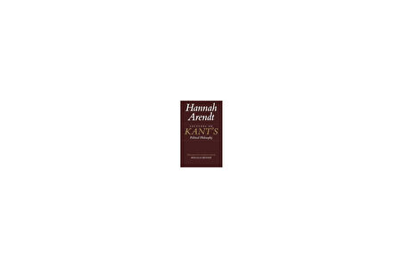 Lectures on Kant's Political Philosophy - Hannah Arendt