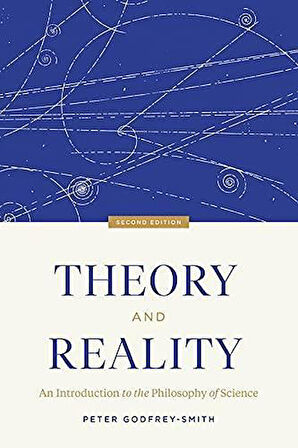 Theory and Reality An Introduction to the Philosophy of Science - Peter Godfrey-Smith