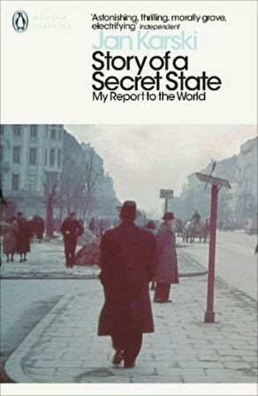Story of a Secret State: My Report to the World - Jan Karski