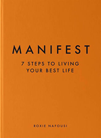 Manifest 7 Steps to Living Your Best Life - Roxie Nafousi