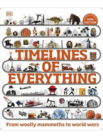 Timelines of Everything From Woolly Mammoths to World Wars - DK