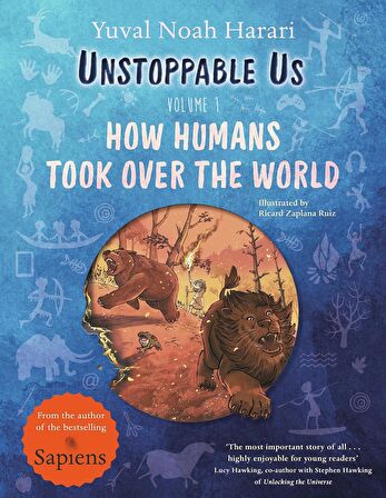 Unstoppable Us, Volume 1: How Humans Took Over the World