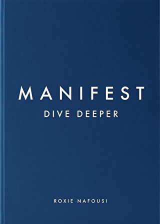 Manifest Dive Deeper - Roxie Nafousi