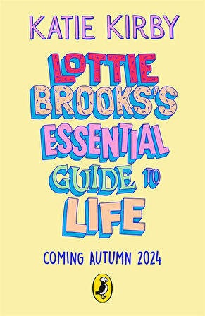 Lottie Brooks’s Essential Guide to Life - Katie Kirby