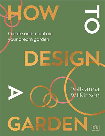 How to Design a Garden - Pollyanna Wilkinson