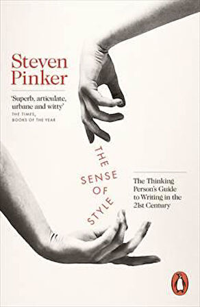 The Sense Of Style: The Thinking Person’S Guide To Writing İn The 21St Century - Steven Pinker