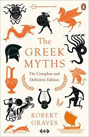 The Greek Myths (Complete And Definitive Edition) - Robert Graves