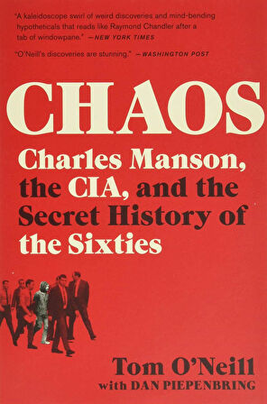 Chaos Charles Manson, the CIA, and the Secret History of the Sixties - Dan Piepenbring