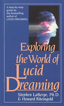 Exploring the World of Lucid Dreaming - Stephen LaBerge
