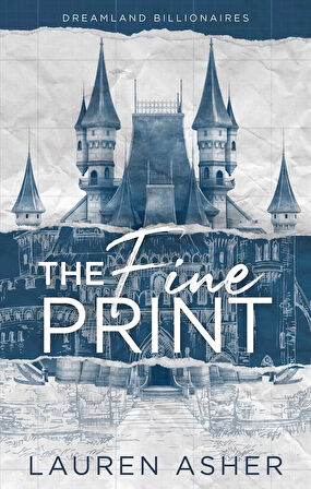 The Fine Print - Dreamland Billionaires - Lauren Asher