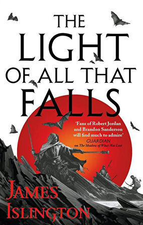 The Light of All That Falls: Book 3 of the Licanius trilogy - James Islington