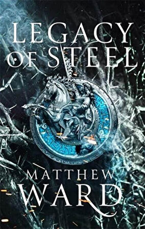 Legacy of Steel - The Legacy Trilogy - Matthew Ward