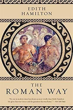 The Roman Way - Edith Hamilton