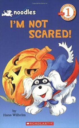 Noodles: I'm Not Scared! (Scholastic Reader Level 