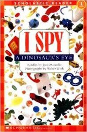 I Spy a Dinosaur's Eye (Scholastic Reader Level 1)