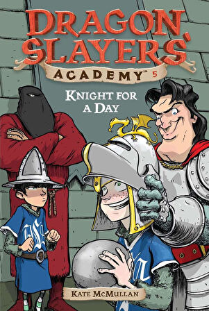 Knight for a Day #5 - Kate McMullan