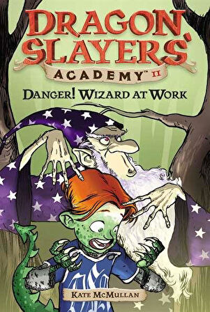 Danger! Wizard at Work! #11 - Kate McMullan