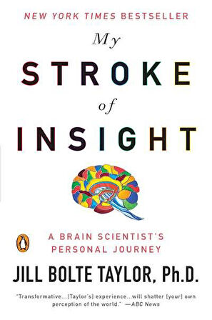 My Stroke of Insight - Jill Bolte Taylor