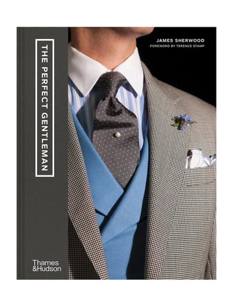 Thames and Hudson The Perfect Gentleman The Pursuit of Timeless Elegance and Style in London 9780500023723