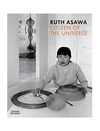 Thames & Hudson Ruth Asawa Citizen of the Universe 9780500025420