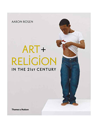 Thames & Hudson Art & Religion in the 21st Century 9780500239315